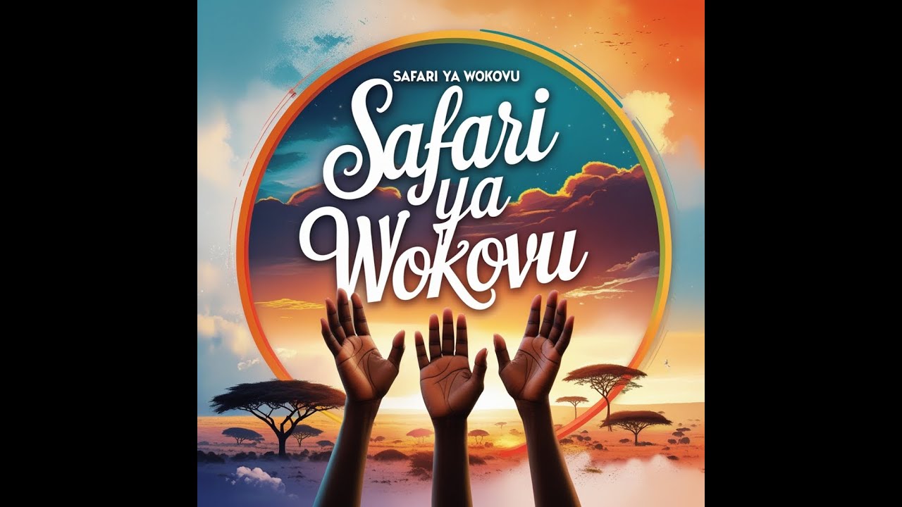 🎵SAFARI YA WOKOVU Gospel Song (Swahili Worship)