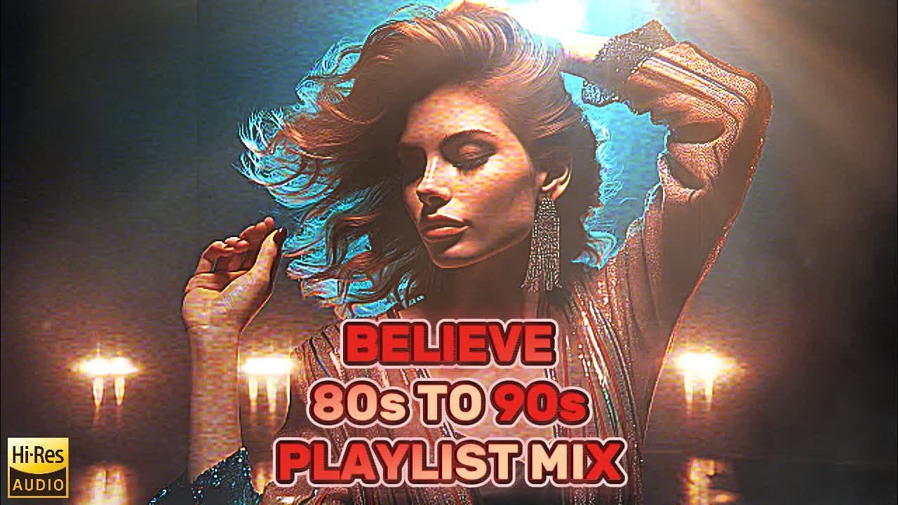 BELIEVE 80s TO 90s PLAYLIST MIX by DeeJay Ralf