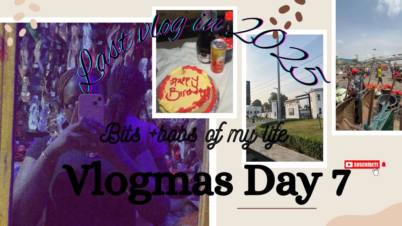 Final vlog of 2025-Vlogmas Day 7|Lagos market runs,Brothers birthday cake+bits and bobs of my life 💗