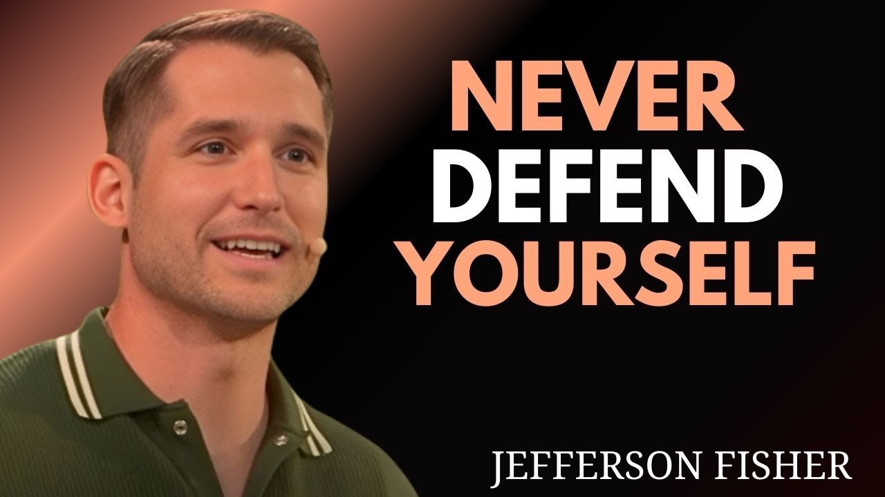 NEVER Defend Yourself | Jefferson Fisher