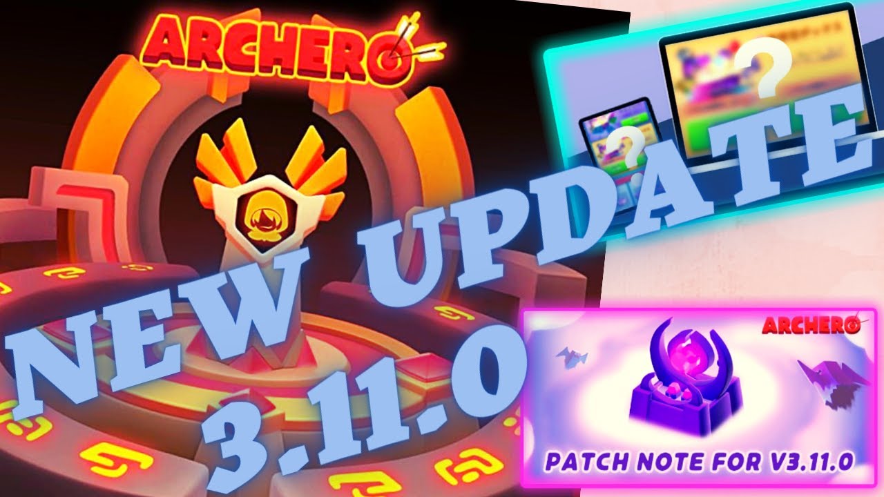 ARCHERO: NEW UPDATE 3.11.0. MAY UPDATE.