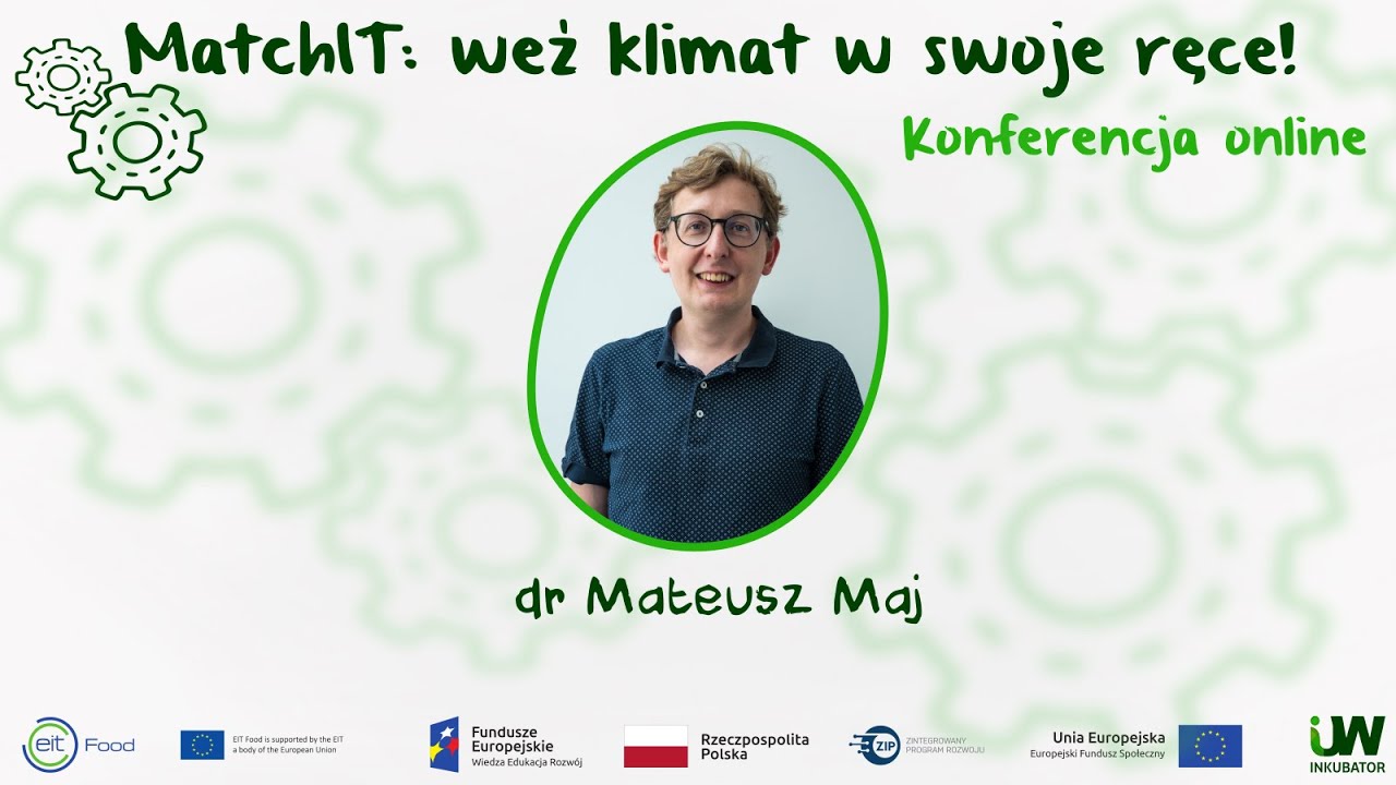 MatchIT: weź klimat w swoje ręce! Gość: dr Mateusz Maj