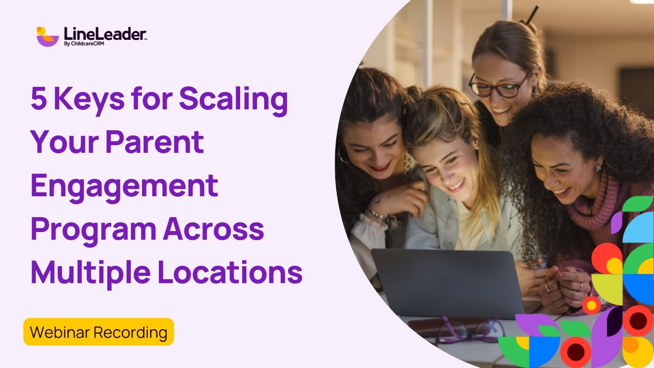 5 Keys for Scaling Your Parent Engagement Program Across Multiple Locations