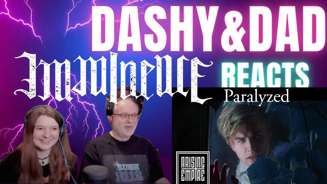 IMMINENCE - Paralyzed (Dad&DaughterFirstReaction)
