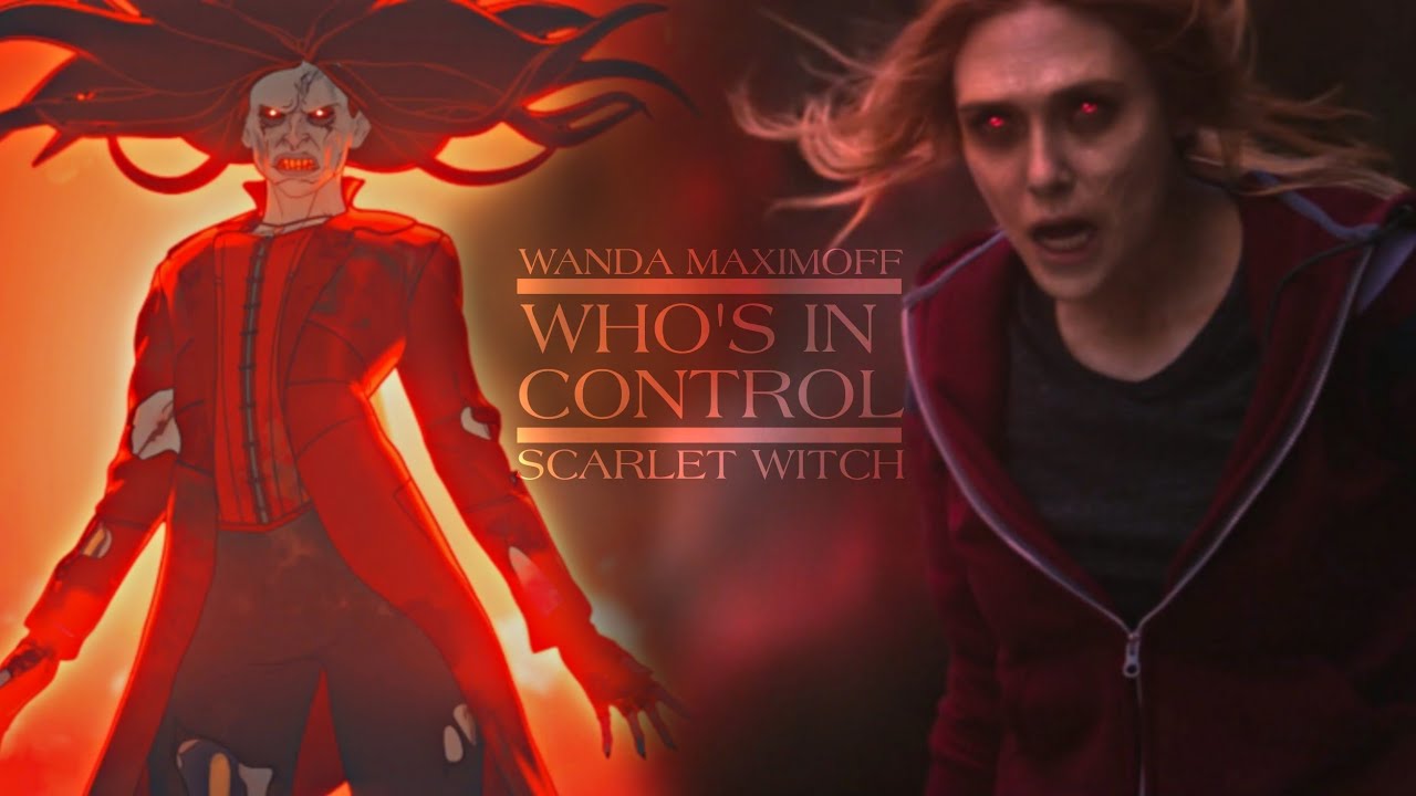 Wanda Maximoff || Who is in Control?