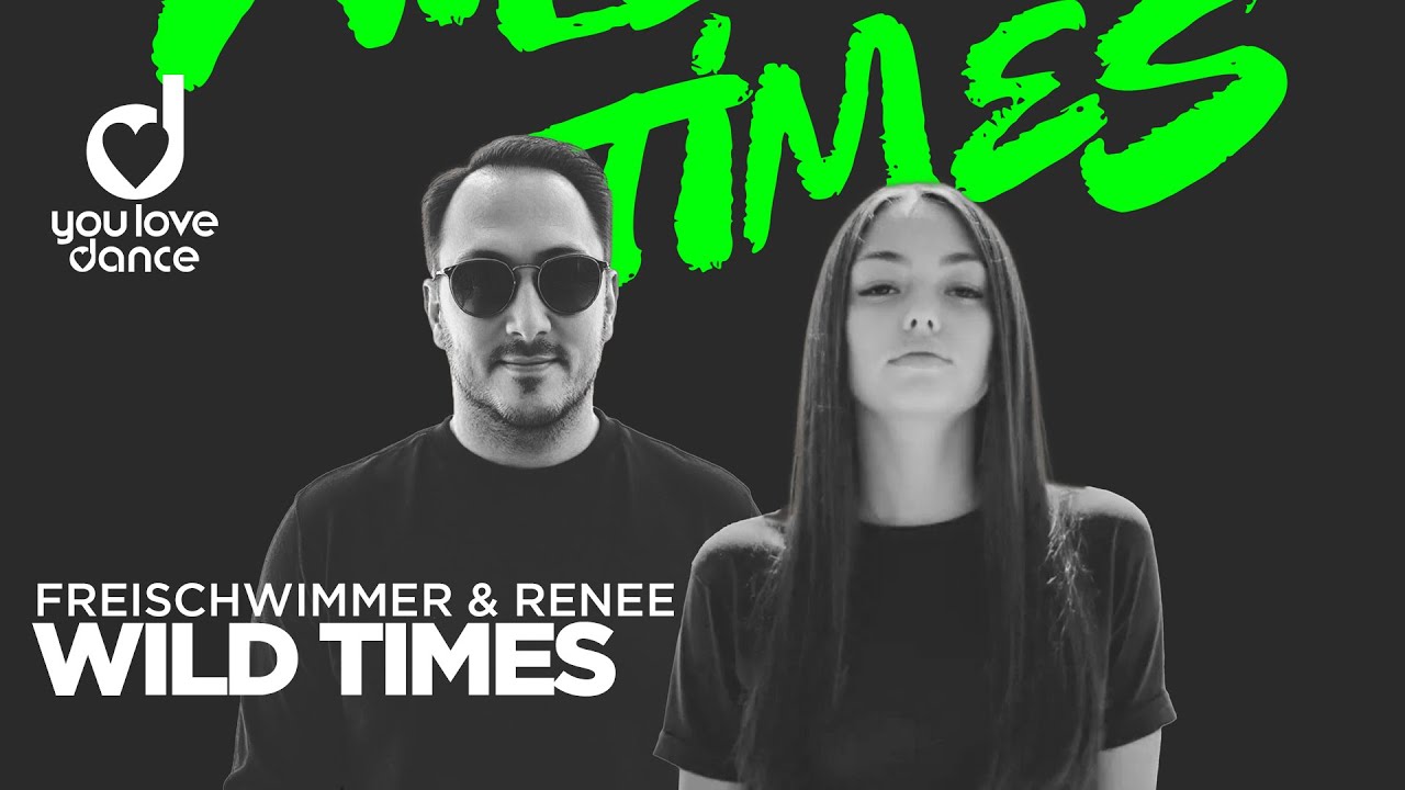 Freischwimmer & Renee &ndash; Wild Times