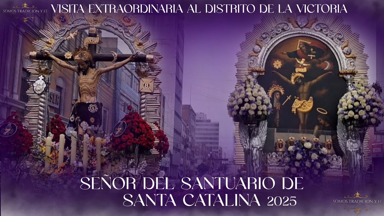 SEÑOR DEL SANTUARIO DE SANTA CATALINA | VISITA EXTRAORDINARIA AL DISTRITO DE LA VICTORIA | 2025 