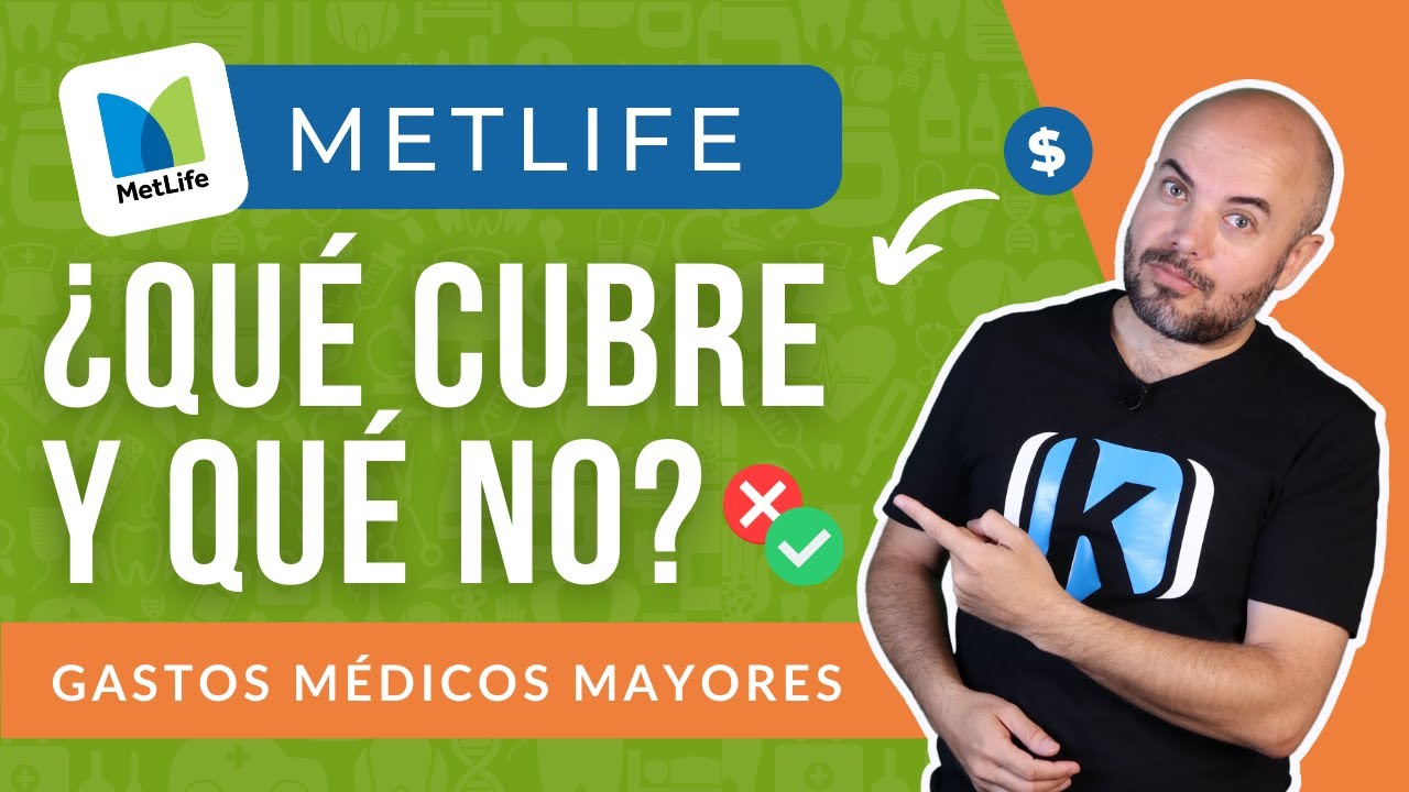 Seguro de Gastos Médicos Mayores Metlife  | Costos y coberturas