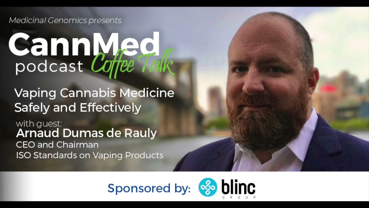 Vaping Cannabis Medicine Safely and Effectively with Arnaud Dumas de Rauly