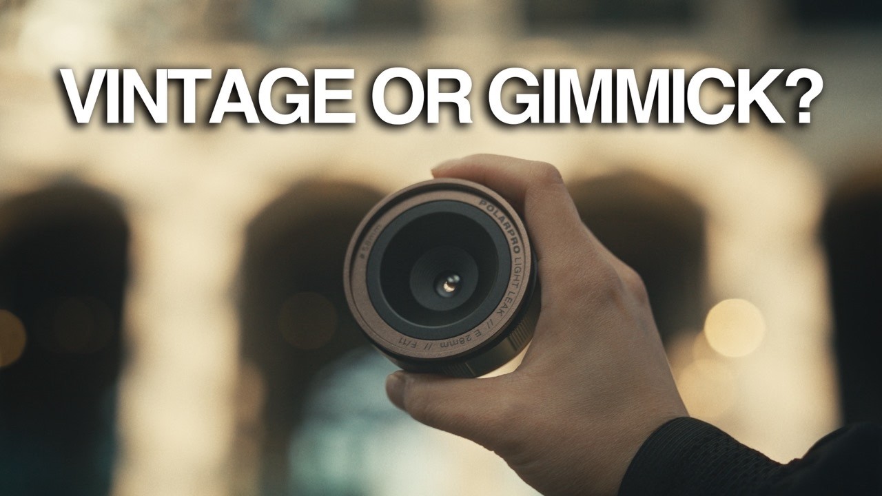 POLARPRO LIGHT LEAK LENS: VINTAGE OR GIMMICK?