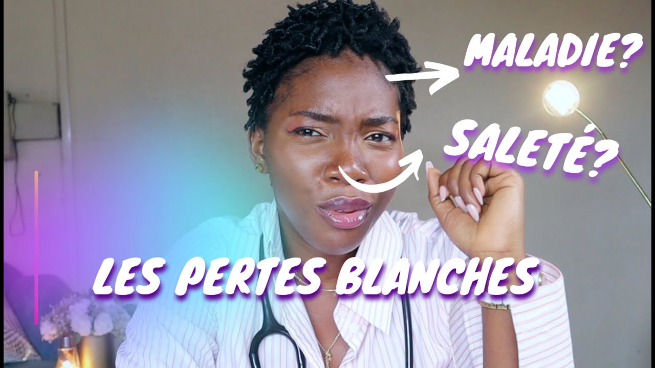 Comment savoir si mes pertes blanches sont normales?