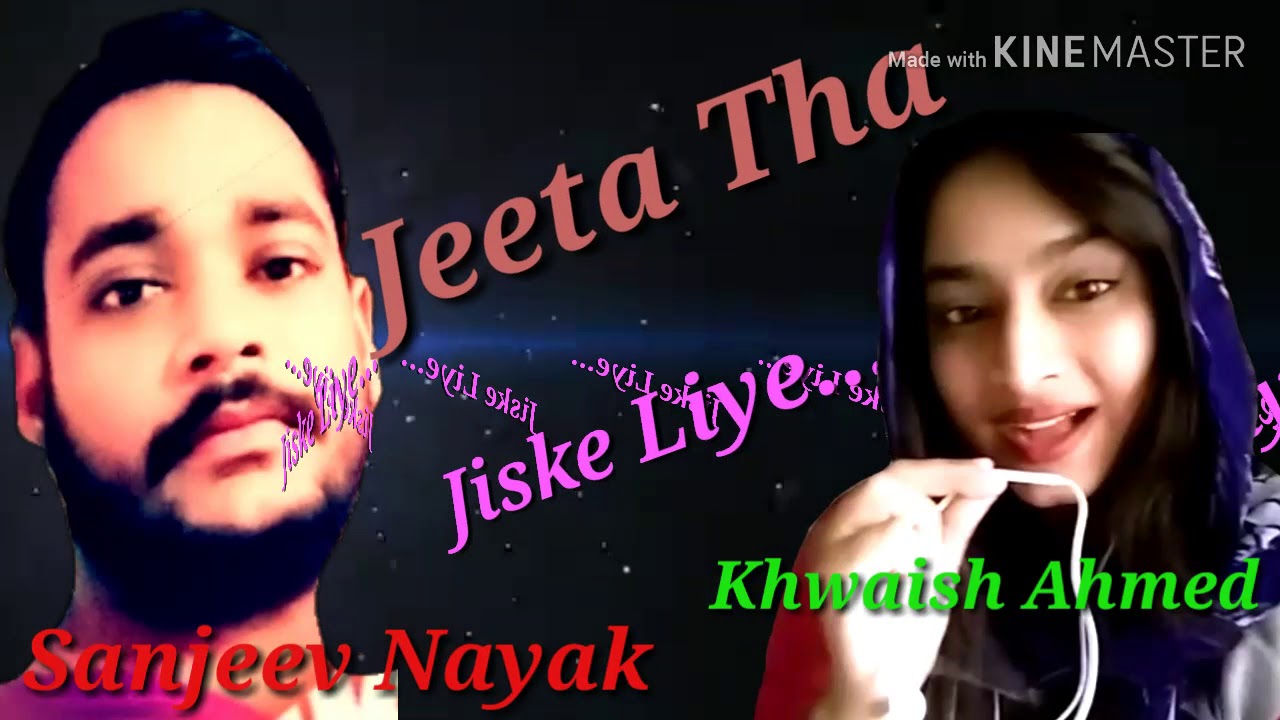 Jeeta Tha Jiske Liye || Sanjeev Nayak & Khwaish Ahmed || Ek aisi ladaki thi || 2019
