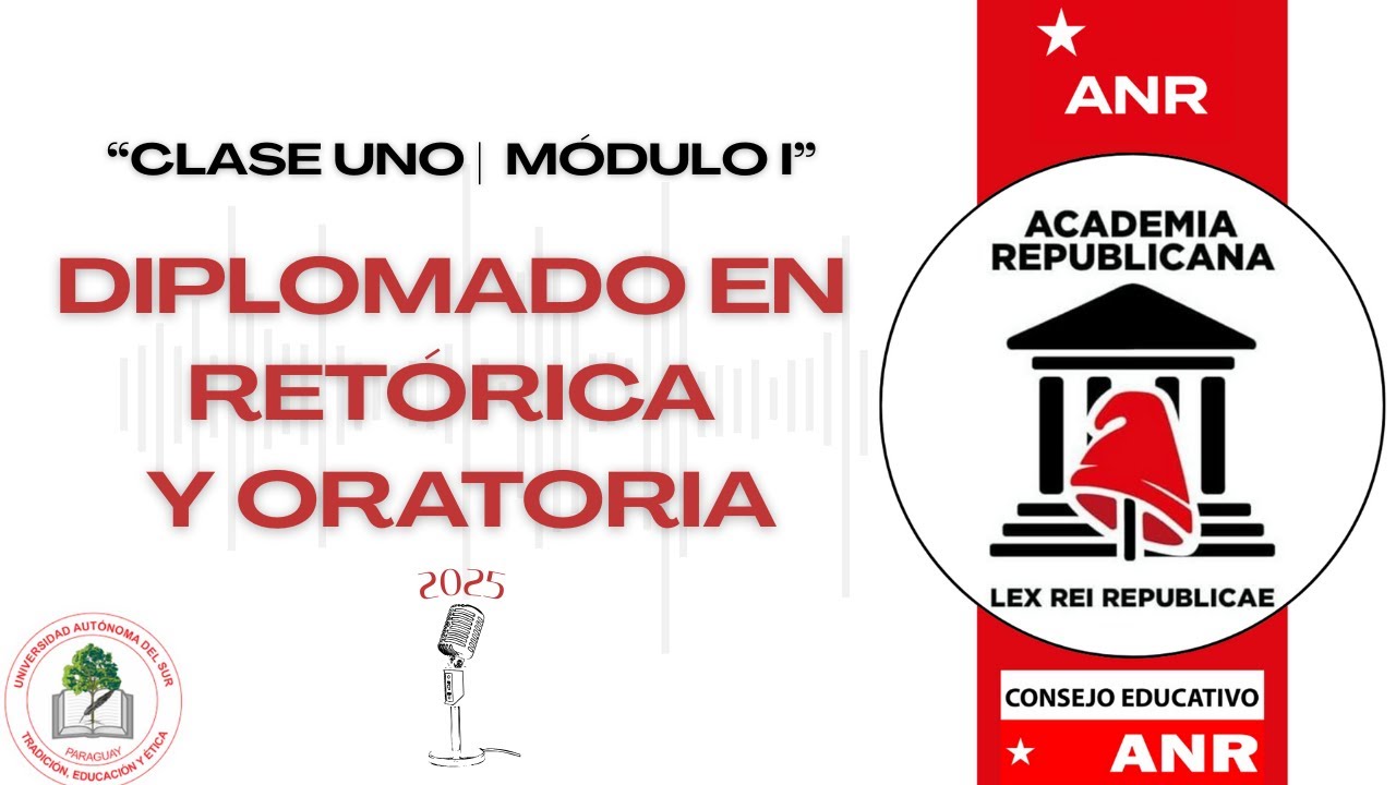 M&Oacute;DULO I. CLASE UNO. DIPLOMADO EN RET&Oacute;RICA Y ORATORIA - 2025.
