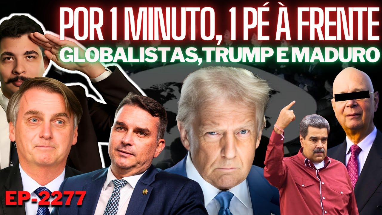Flávio 2026: Por 1 Minuto, COLOCAMOS 1 Pé à Frente + Globalistas,Trump e Maduro + Lula SEM Aliança?