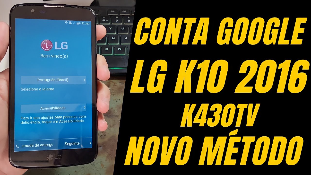 REMOVER CONTA GOOGLE LG K10 2016 K430TV DESBLOQUEAR NOVO MÉTODO 2024 FÁCIL E RÁPIDO