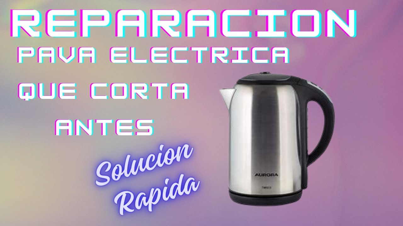  “Solución Rapida a Pava Eléctrica que Corta Antes de Hervir”