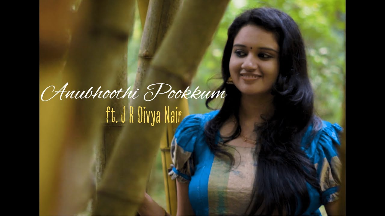 Anubhoothi Pookkum|ft.J R Divya Nair | ft.T S Vishnu | K Jayakumar IAS | Sunny Stephen| K S Chithra