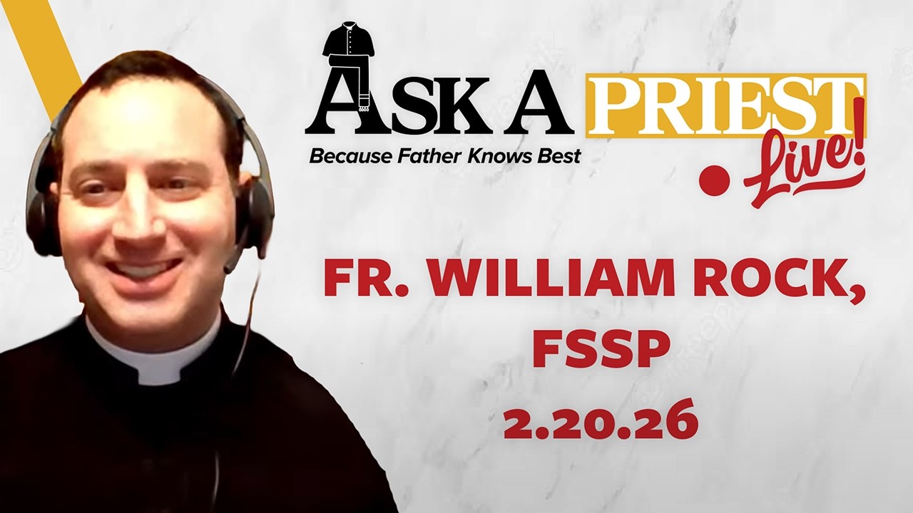 Ask A Priest Live - Open Q&A with Fr. William Rock, FSSP