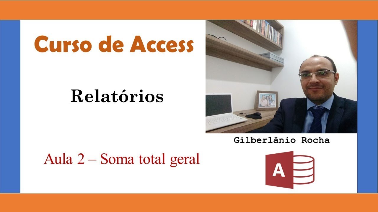 Access 002: Relatório - Soma total geral