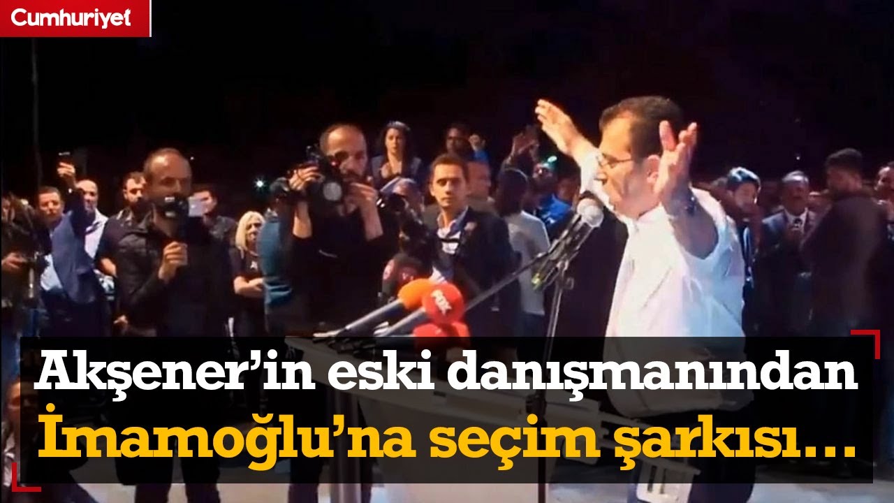 Meral Akşener'in eski danışmanından Ekrem İmamoğlu'na seçim şarkısı...
