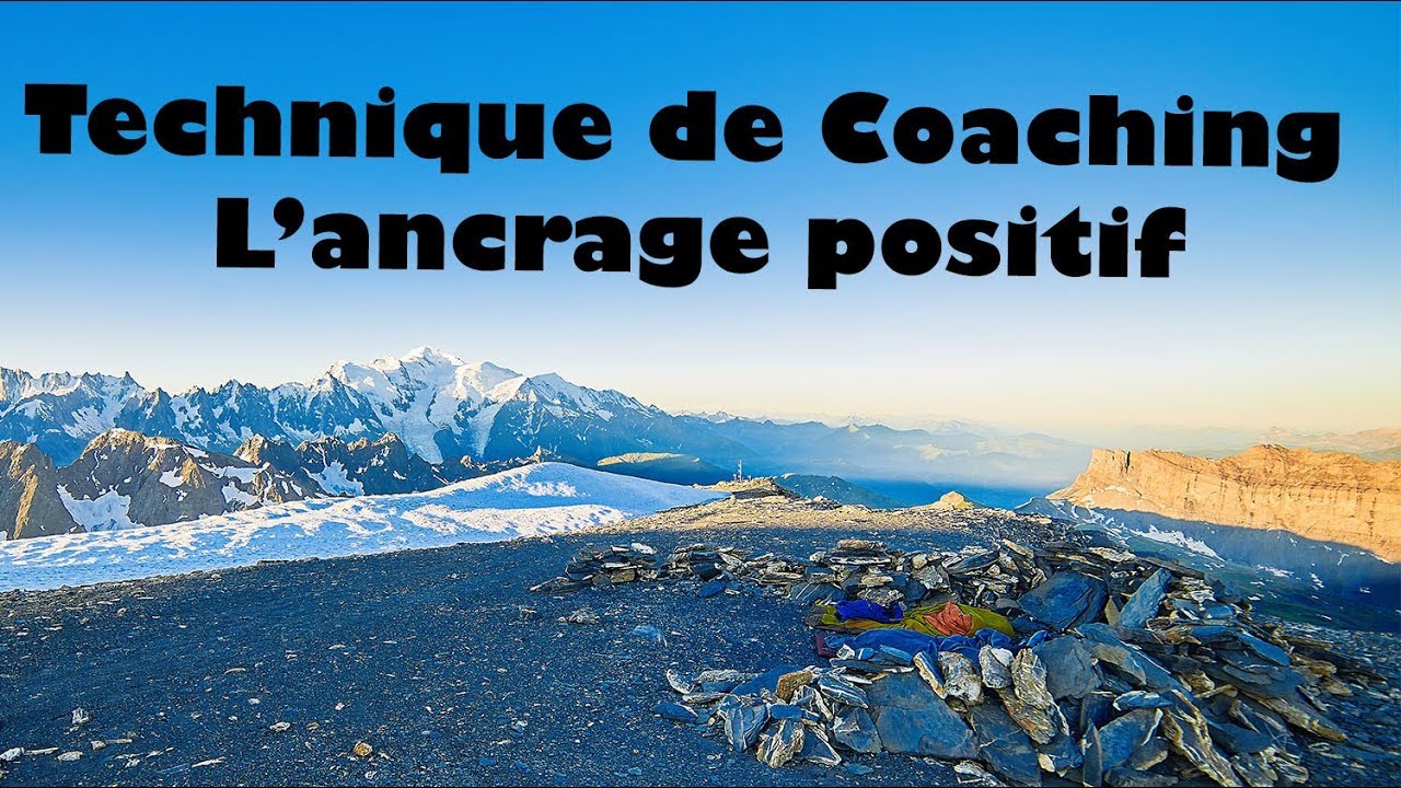 C'est quoi l'Ancrage positif - Coaching