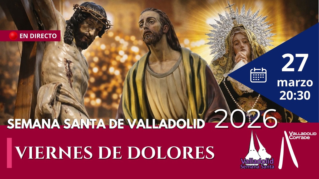 🔴EN DIRECTO - Viernes de Dolores en Valladolid 2026
