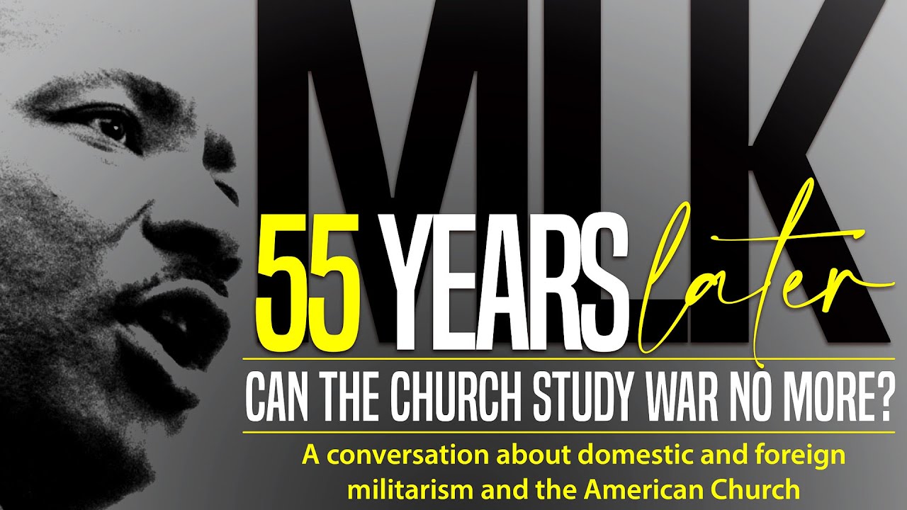 MLK 55 Years Later: Can The Church Study War No More?