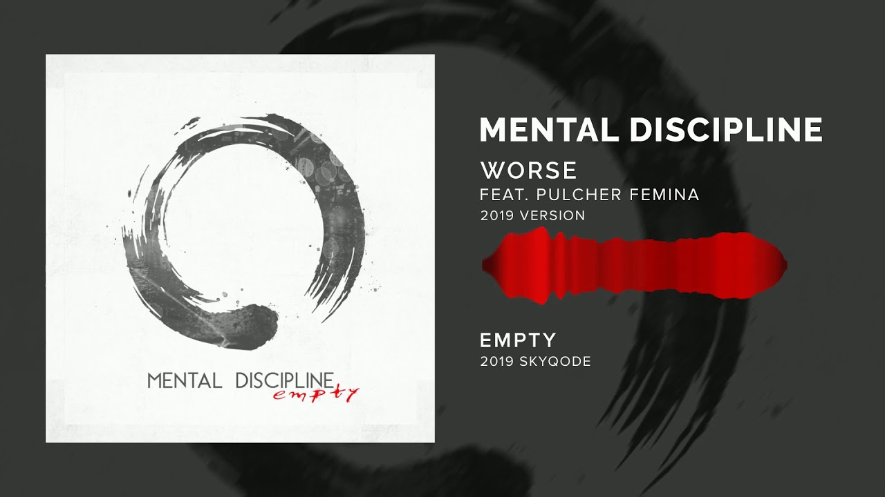 Mental Discipline - Worse (Feat.  Pulcher Femina) (2019 Version)