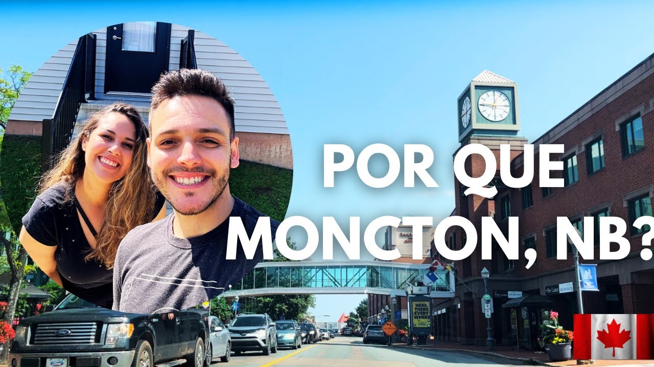 MOTIVOS PARA MORAR EM MONCTON, New Brunswick |  ATLÂNTICO CANADENSE