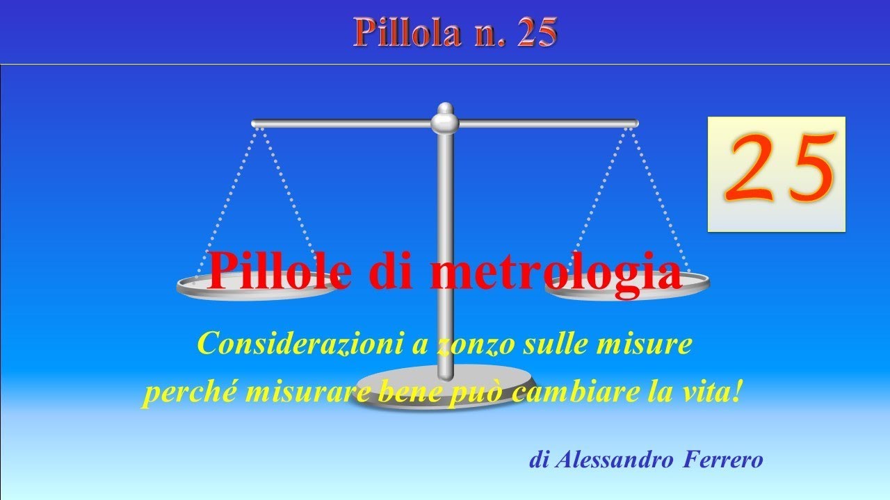 Pillole di metrologia - 25: La metrologia è una o trina?