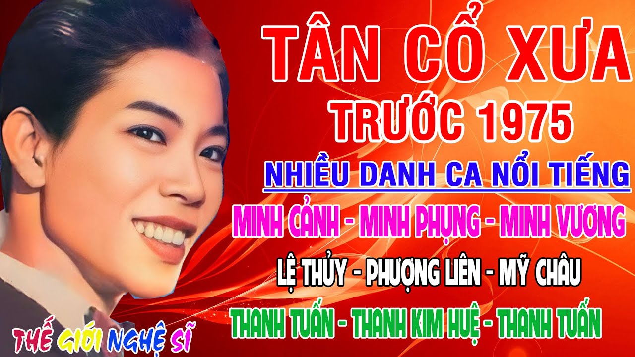 Tân Cổ Xưa -Tân Cổ Trước 1975 #ĐặcBiệtNghệSỹNổiTiếng #MINH CẢNH, MINH PHỤNG, MINH VƯƠNG,LỆ THỦY,...