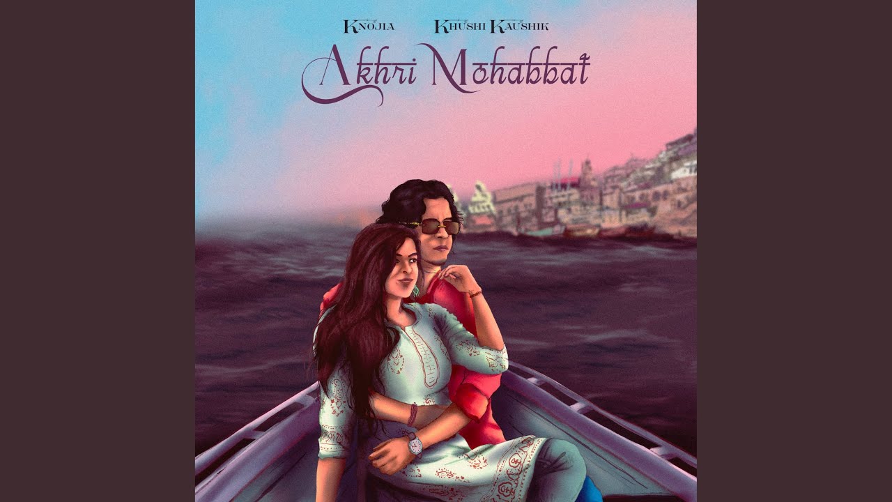 Akhri Mohabbat (Original studio version)