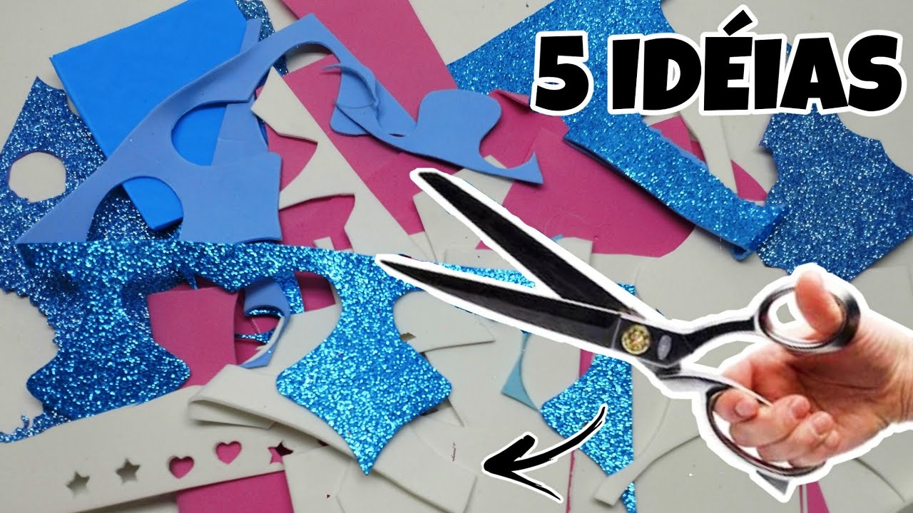 5 IDÉIAS INCRÍVEIS COM RETALHOS DE EVA 💙