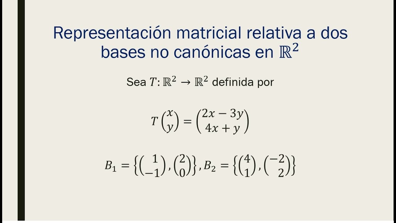 Representación matricial respecto a bases no canónicas