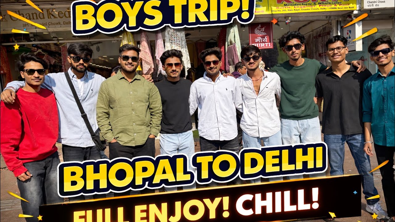 Boys Trip  🤩 // Bhopal to delhi // full enjoy 🤓