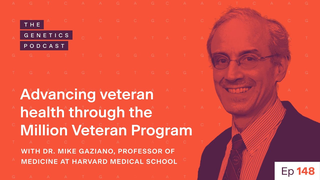 EP 148: Advancing veteran health through the Million Veteran Program with Dr. Mike Gaziano