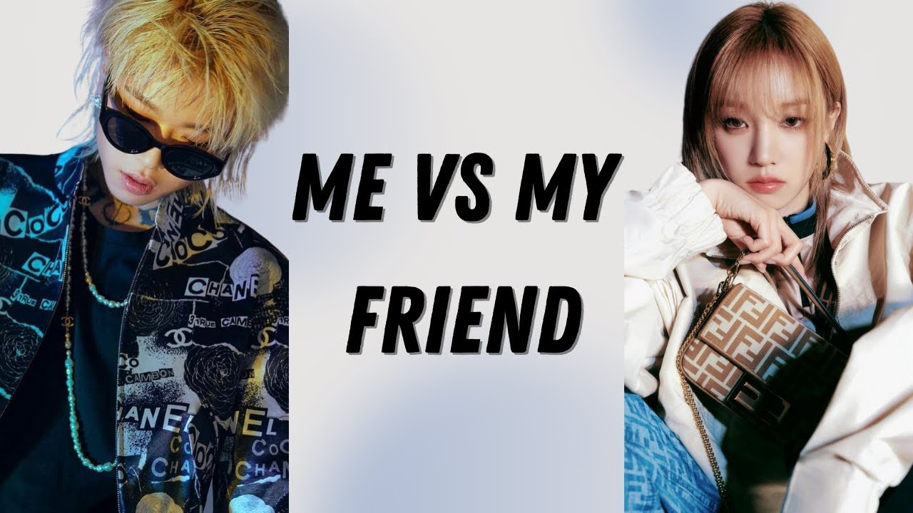 me vs my friend | kpop favorites