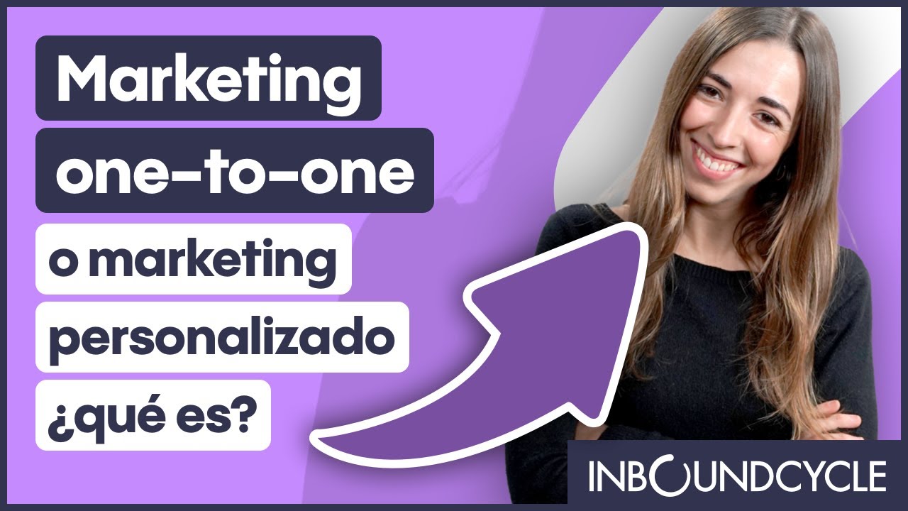 Marketing one-to-one o marketing personalizado - ¿Qué es?