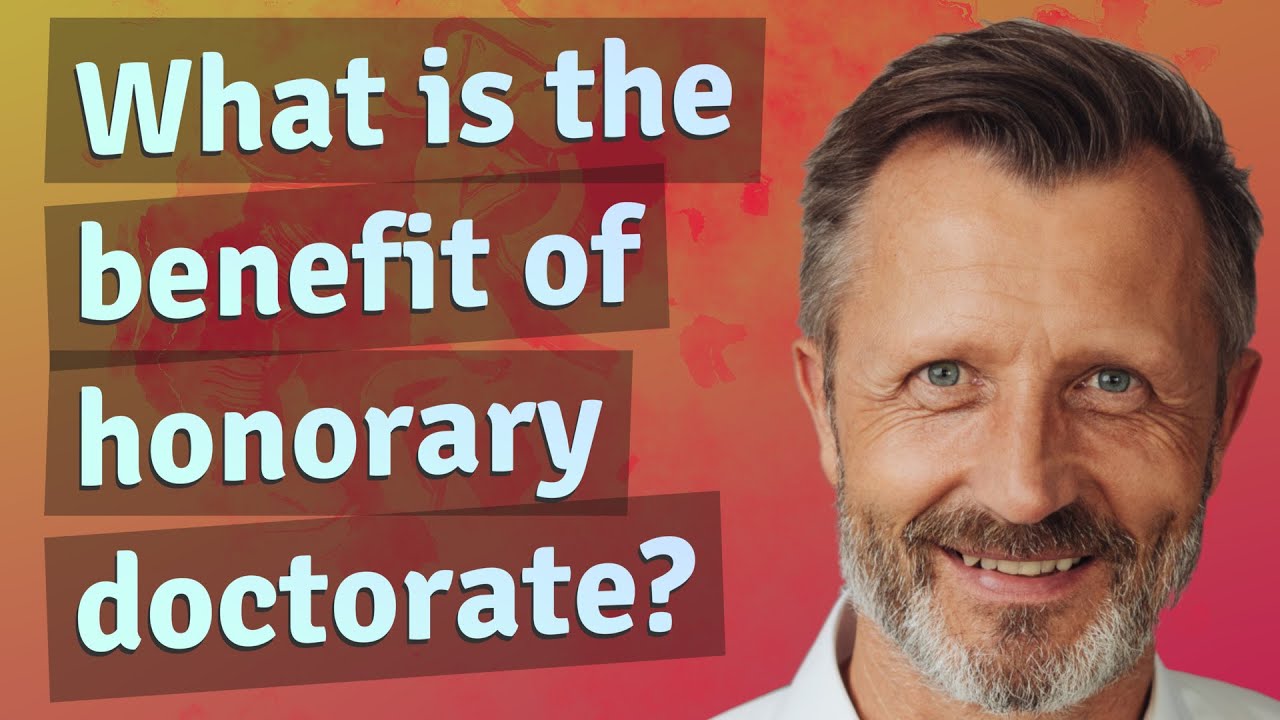 What is the benefit of honorary doctorate?