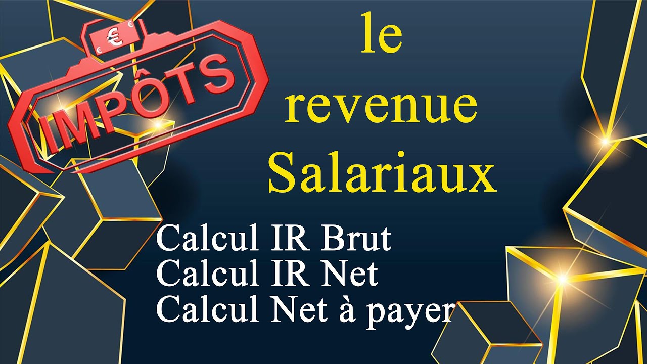 Revenue salariaux: Calcul IR et salaire net à payer