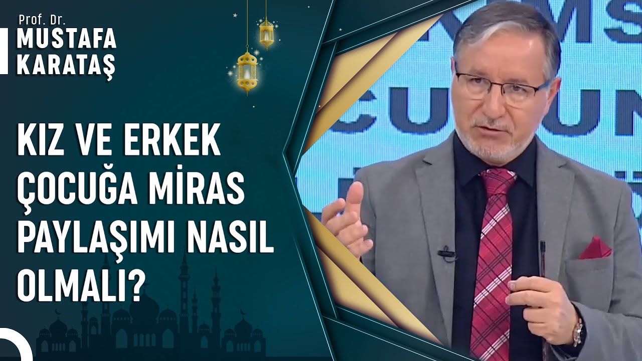 Miras Paylaşımı Nasıl Olmalıdır? | Prof. Dr. Mustafa Karataş ile Muhabbet Kapısı
