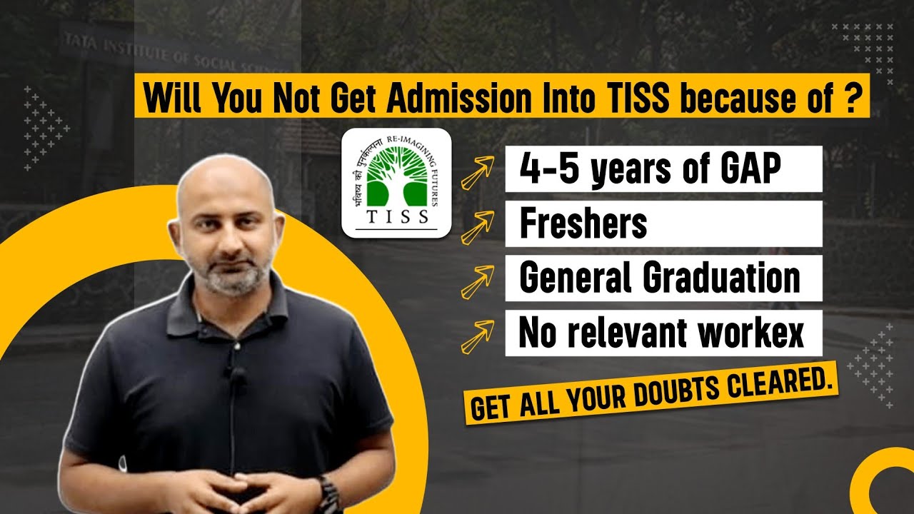 Worried if you will NOT GET ADMISSION in TISS because gap year, profile and academic background ?