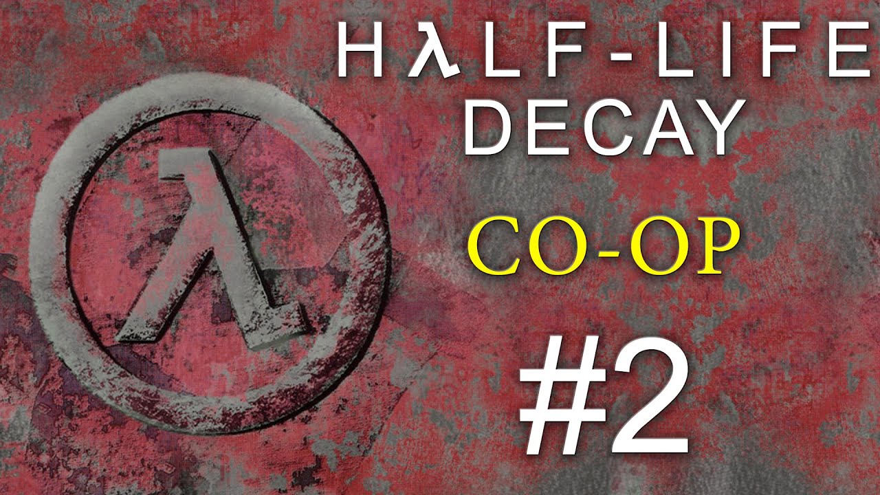 Half-Life: Decay - Кооператив - Прохождение игры на русском [#2] PC Mod