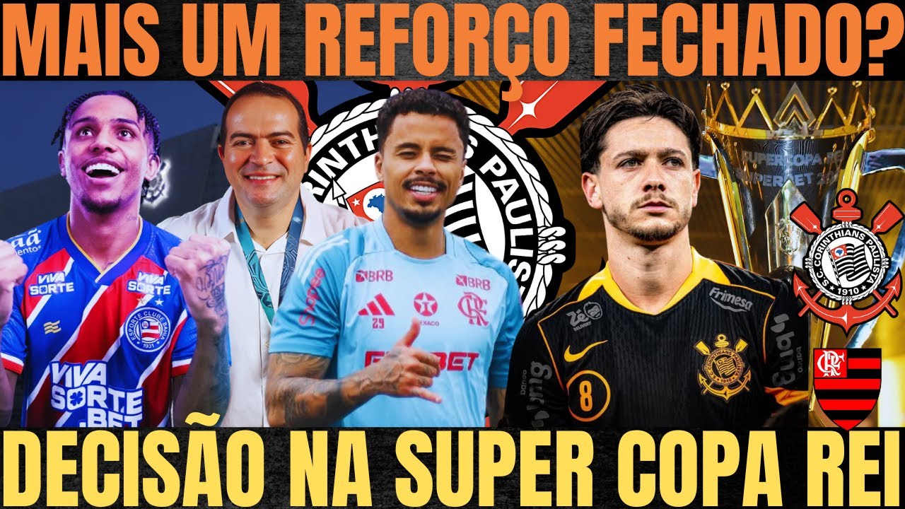 CORINTHIANS VAI ANUNCIAR mais UM REFORÇO?| ALLAN VIROU ASSUNTO NOVAMENTE| DECISÃO na SUPER COPA