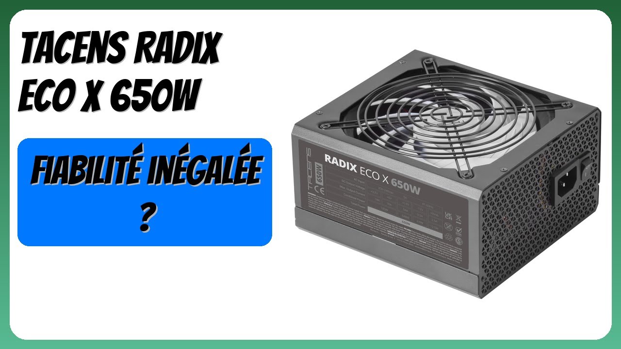 AVIS (2025) : Tacens Radix ECO X 650W. DÉTAILS