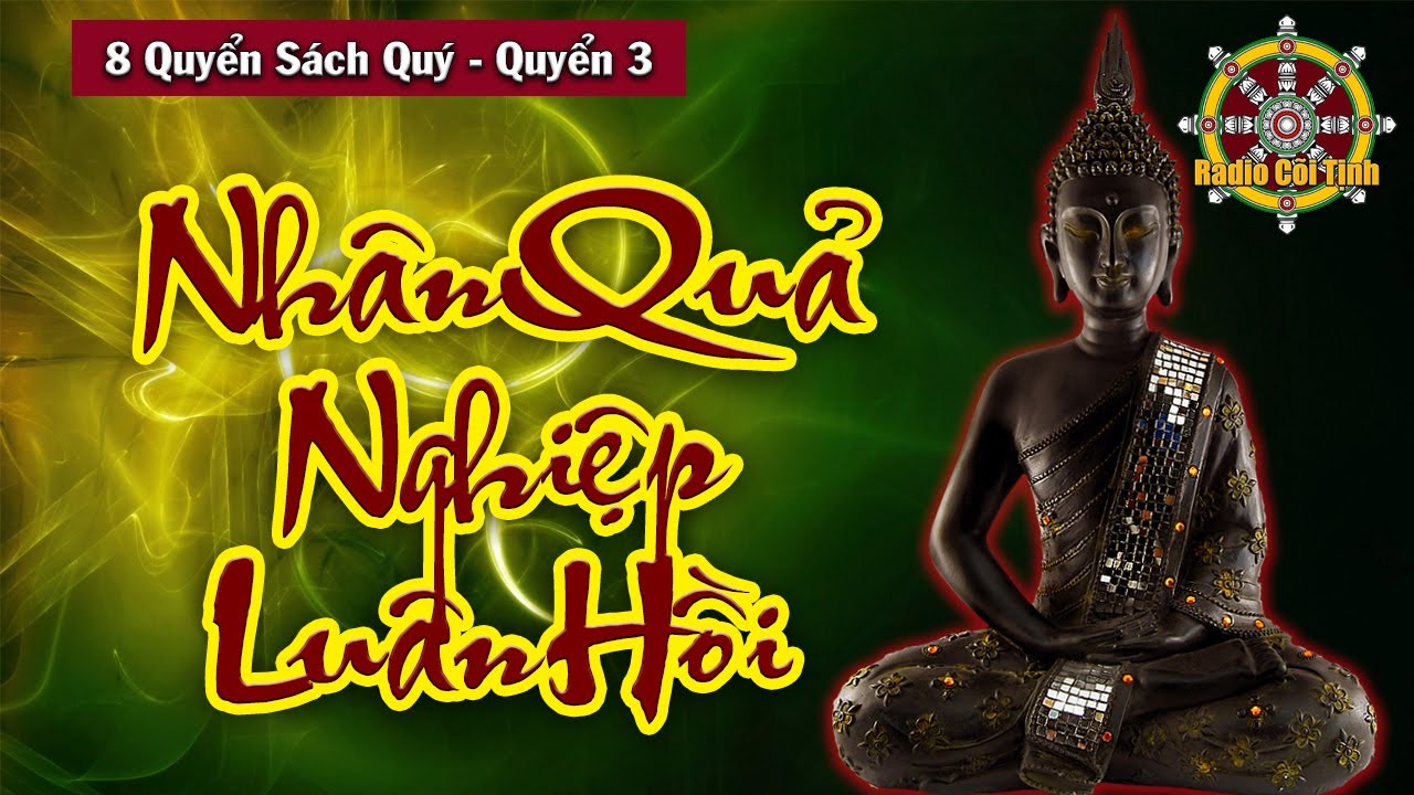 Lợi ích Quý Giá của NHÂN QUẢ - NGHIỆP và LUÂN HỒI | 8 Quyển Sách Quý – Quyển 3