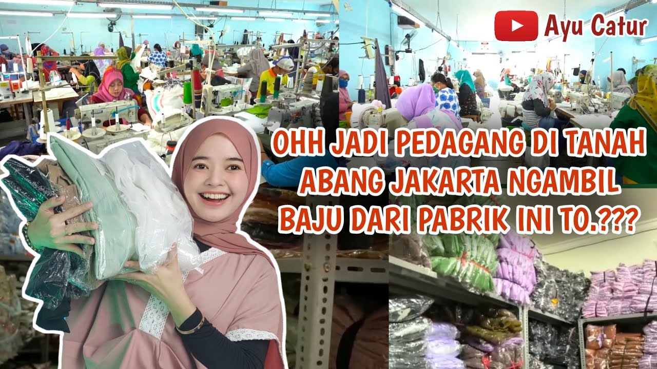 JADI DISINI TO PABRIK YANG SUPPLY KE TANAH ABANG JAKARTA..!!