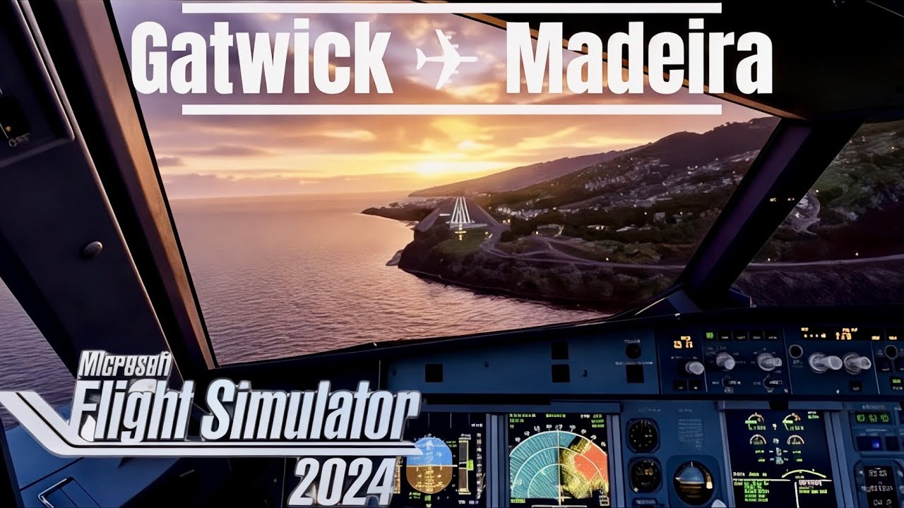 MSFS 2024: Fenix A320 Gatwick ✈︎ Madeira - RTX 5070 Ti