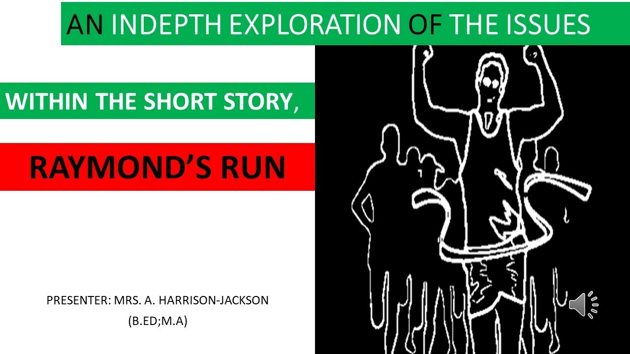 AN INDEPTH ANALYSIS OF THE SHORT STORY, RAYMOND'S RUN