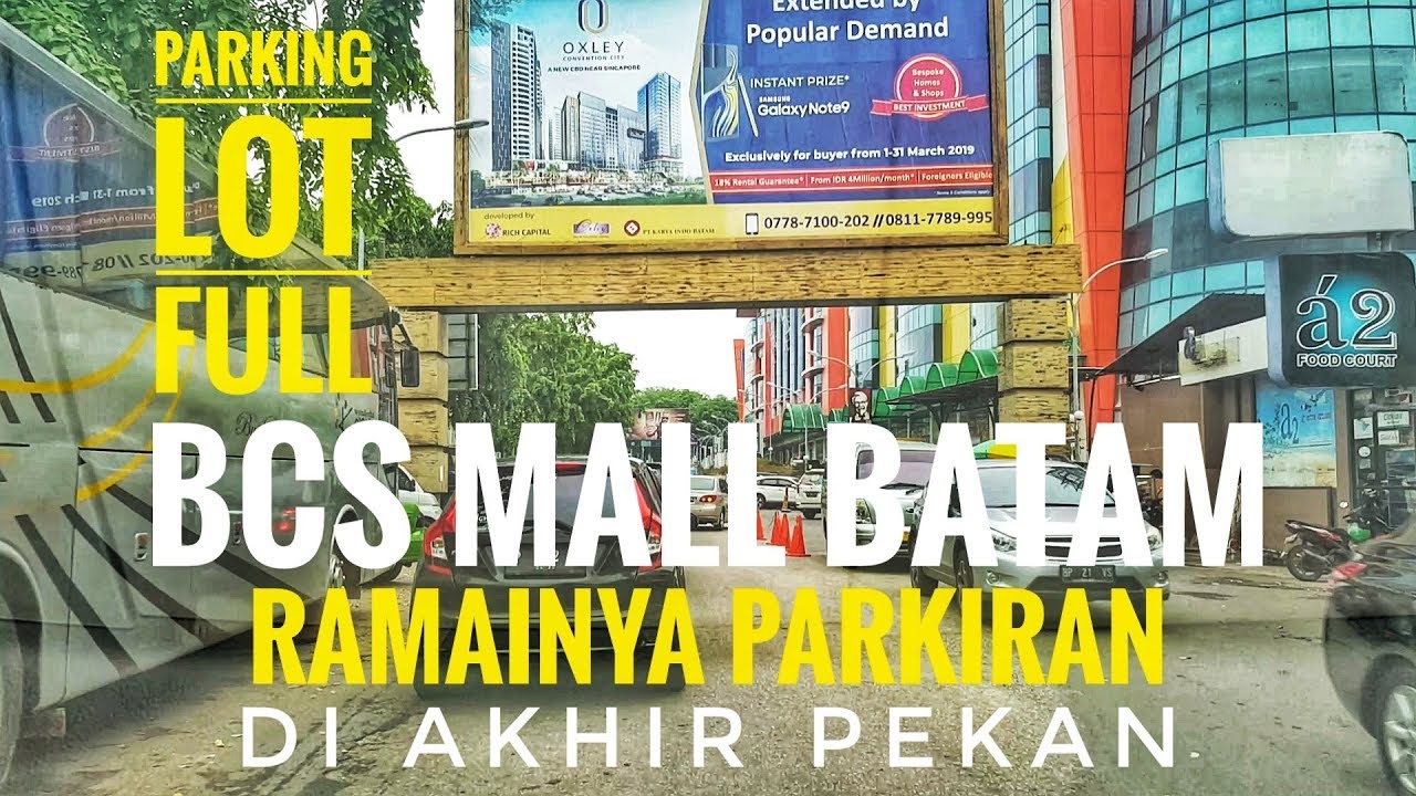 RAMAINYA Parkiran BCS Mall Batam Di Akhir Pekan | Susah Cari Tempat Parkir | Jalan Batam 2019